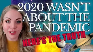 The Hidden Astrology Behind 2020: What Really Happened