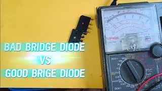 DEFECTIVE BRIDGE DIODE VS GOOD BRIDGE DIODE TEST