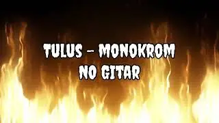 Tulus - monokrom No Gitar
