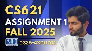 🔴CS621 assignment 1 solution 2025 | CS621 assignment 1 solution fall 2025