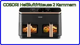 BEWERTUNG (2025): COSORI Hei&szlig;luftfritteuse 2 Kammern. WESENTLICHE Einzelheiten