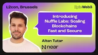 Introducing Nuffle Labs: Scaling Blockchains Fast and Secure by Altan Tutar, NEAR | L2con Brussels