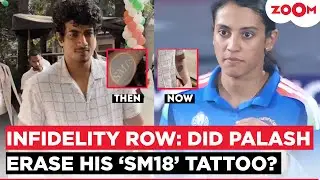 Did Palash Muchhal REMOVE his &lsquo;SM18&rsquo; tattoo dedicated to Smriti Mandhana after wedding controversy?
