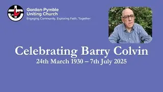 Celebrating the life of Barry Colvin | 4th August 2025
