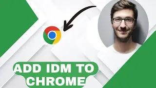 How to Add IDM to Google Chrome||STEP BY STEP METHOD