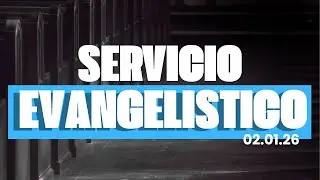 &iexcl;Bienvenidos a Nuestro Servicio Evangelistico! | 02.01.26