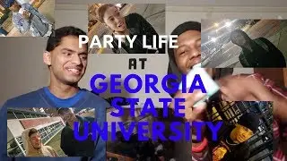 LIFE AT GEORGIA STATE UNIVERSITY | PARTY LIFE AT GSU |