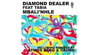 Diamond Dealer feat.Tabia - Mbali'nhle (Caiiro Remix)