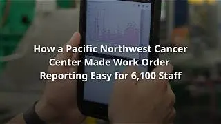 How a Pacific Northwest Made Work Order Reporting Easy  | Nurses Submit Requests in Under 1 Minute