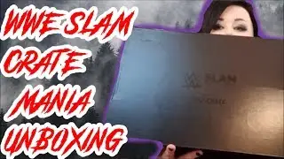 WWE SLAM CRATE 'MANIA' BOX UNBOXING & HAUL