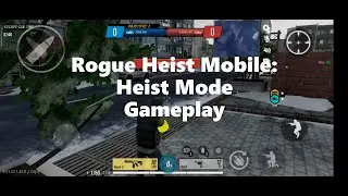 Rogue Heist Mobile: Heist Mode Gameplay