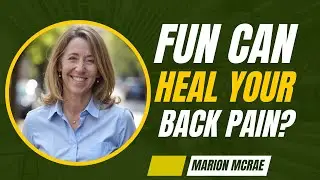 Fun is Serious Business for Back Pain - Here's Why