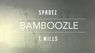 Spadez - Bamboozle feat. Travis Mills