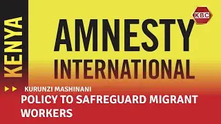Amnesty International releases report on hidden lives of Kenyan workers in Saudi Arabia