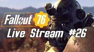 Fallout 76 - Live Stream - #26 - New Mutations, Base Update and Nuking Morgantown Airport