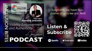 Visibility, Empowerment and Authenticity | The Inclusion Bites Podcast