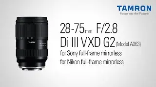 New Tamron 28-75mm F/2.8 Di III VXD G2 for Nikon Z mount!