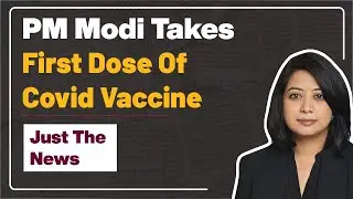 PM Modi Takes First Dose Of Covid Vaccine & More | Just The News - 01 Mar, 2021 | Faye D'Souza