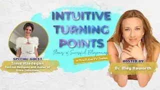 INTUITIVE TURNING POINTS | Entrepreneur Success Story with Sima Colleczione