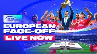 European Face-Off - LIVE NOW | Top Eleven