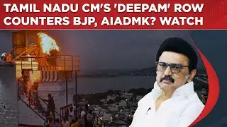 Tamil Nadu 'Deepam' Row: CM Stalin's 'Development' Remark Triggers AIADMK, BJP As DMK Doubles Down?