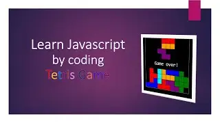 Tetris Game using Javascript - Introduction | Tetris Game in HTML5 Canvas