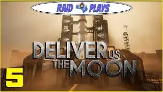 Deliver Us The Moon - Ep.5 - Let's Play with RaidzeroAU