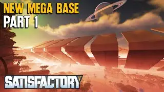 Satisfactory Mega Base Project &ndash; Part 1 (