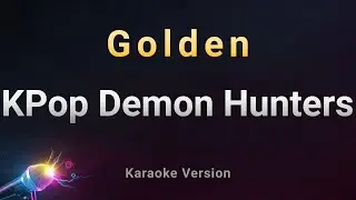 KPop Demon Hunters  - Golden (Karaoke Version)