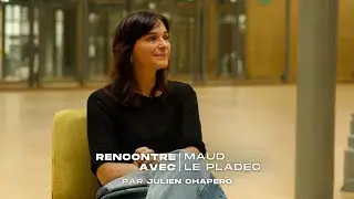&laquo; Rencontre Avec &raquo; Maud Le Pladec