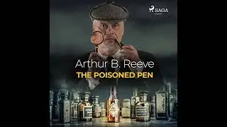 Poisoned Pen by Arthur B. Reeve | Full Audiobook