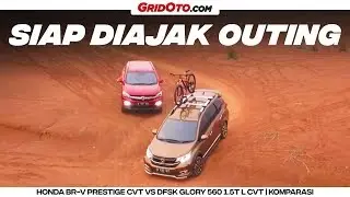 Pertarungan SUV 7-seater Honda BR-V Prestige CVT VS DFSK Glory 560 1.5T L CVT | Komparasi | GridOto