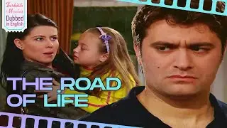 The Road of Life - Turkish Movies Dubbed in English