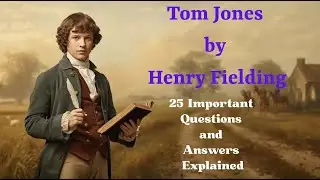 Tom Jones by Henry Fielding | 25 Important Questions and Answers Explained