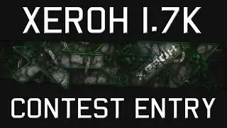 Xeroh 1.7K Contest Entry! (Nature Style)