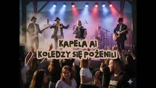 KAPELA AI - Koledzy się pożenili