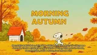 [𝗮𝘂𝘁𝘂𝗺𝗻 𝗽𝗹𝗮𝘆𝗹𝗶𝘀𝘁] Autumn Snoopy Jazz 🍁 Smooth Tunes for Cozy Evenings Now