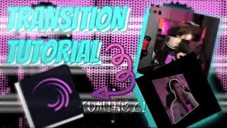 ТУТОРИАЛ НА ПЕРЕХОДЫ В ALIGHT MOTION|TRANSITION TUTORIAL ALIGHT MOTION
