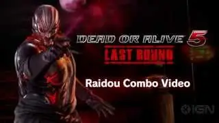 Dead or Alive 5: Last Round - Raidou Combo Video