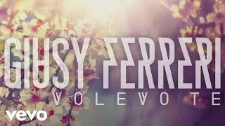 Giusy Ferreri - Volevo te (Lyric Video)