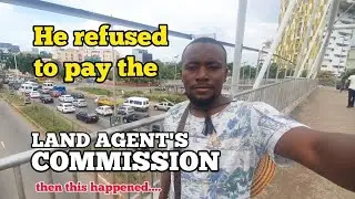 He refused to pay the Land Agent's commission and this happened