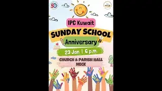 IPC KUWAIT SUNDAY SCHOOL ANNIVERSARY 2026