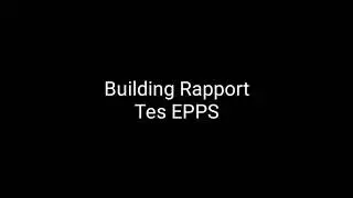 BUILDING RAPPORT TES KLASIKAL (EPPS)