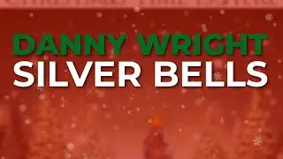 Danny Wright - Silver Bells (Official Audio)