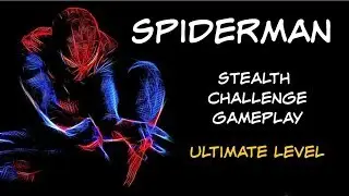 Spiderman - Stealth Challenge ULTIMATE SCORE,  Upper East Side