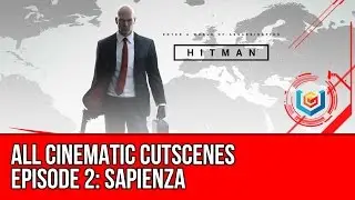 Hitman - All Cinematic Cutscenes - Episode 2: Sapienza