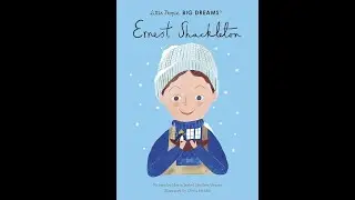 Little People Big Dreams: Ernest Shackleton