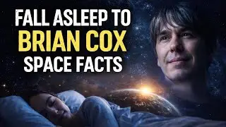 Fall Asleep to Brian Cox | Relaxing Space Facts & Cosmic Narration for Deep Sleep