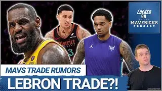 Lebron James Trade Rumor?! | Kuzma vs PJ vs Wiggins | Dallas Mavericks Backup Center Trade Options