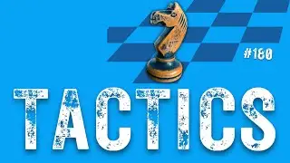 Live Tactics Training | Chess Lesson # 180